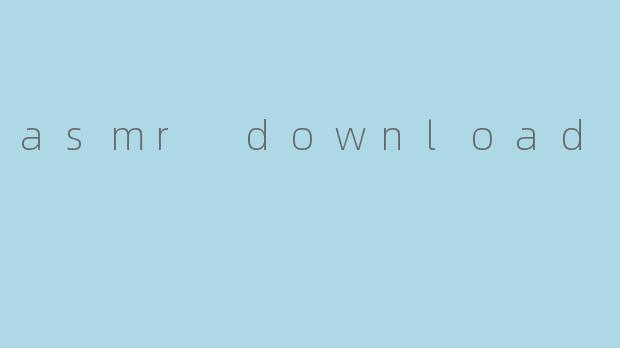 asmr download